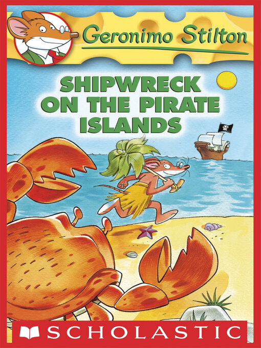 Title details for Shipwreck on the Pirate Islands by Geronimo Stilton - Available